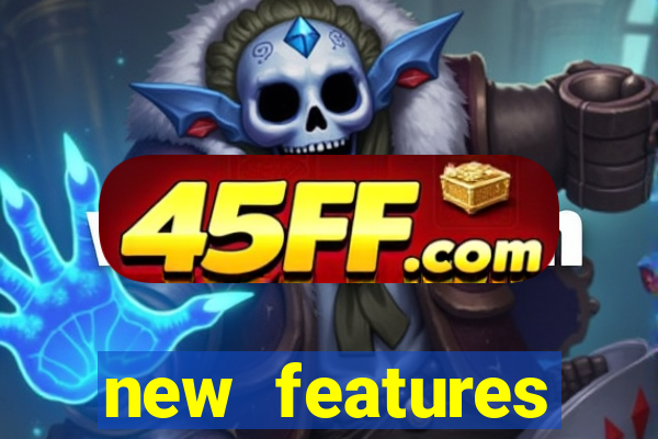 new features significado na bet365